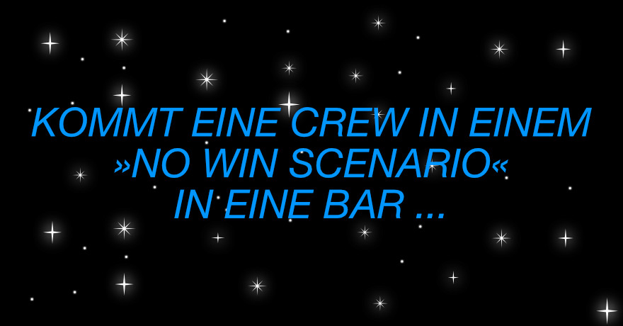 Schriftzug in TNG-Blau vor einem Sternenhimmel: Kommt eine Crew in einem No Win Scenario in eine Bar ...