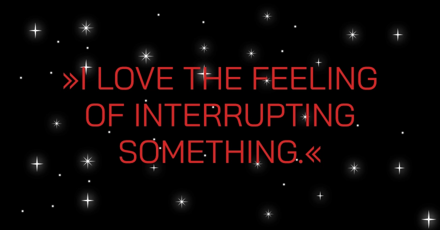 Zitat von Captain Rayner in Rot vor einem Sternenhimmel: I love the feeling of interrupting something.